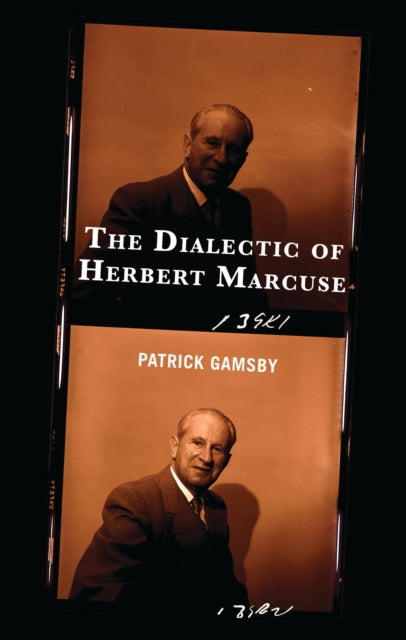 Book cover of: Dialectic of Herbert Marcuse. By: Patrick Gamsby