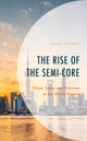 Book cover of: Rise of the Semi-Core. By: Samee Lashari