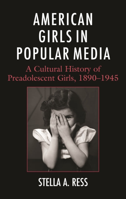 Book cover of: American Girls in Popular Media. By: Stella A. Ress