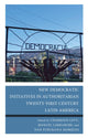 Book cover of: New Democratic Initiatives in Authoritarian Twenty-First Century Latin America. By: Charmain Levy