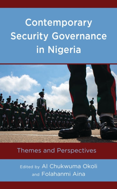 Book cover of: Contemporary Security Governance in Nigeria. By: Al Chukwuma Okoli