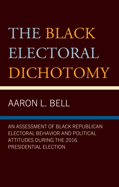 Book cover of: Black Electoral Dichotomy. By: Aaron L. Bell