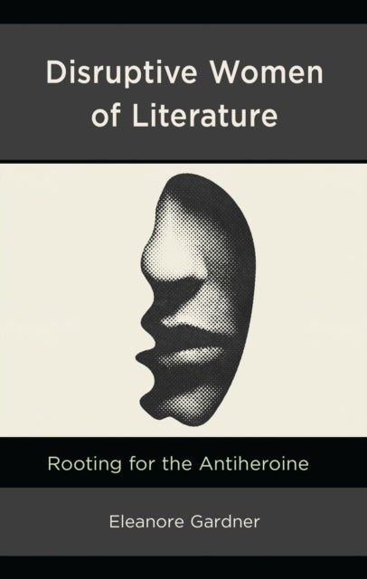 Book cover of: Disruptive Women of Literature. By: Eleanore Gardner