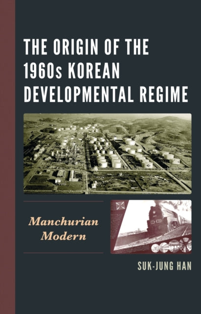 Book cover of: Origin of the 1960s Korean Developmental Regime. By: Suk-Jung Han