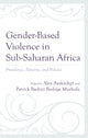Book cover of: Gender-Based Violence in Sub-Saharan Africa. By: Alex Asakitikpi