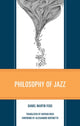Book cover of: Philosophy of Jazz. By: Daniel Martin Feige