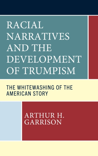 Racial Narratives and the Development of Trumpism