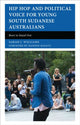 Book cover of: Hip Hop and Political Voice for Young South Sudanese Australians. By: Sarah J. Williams