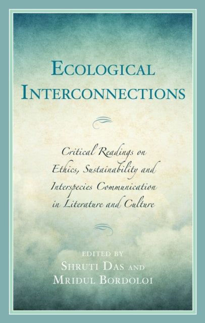 Book cover of: Ecological Interconnections. By: Shruti Das