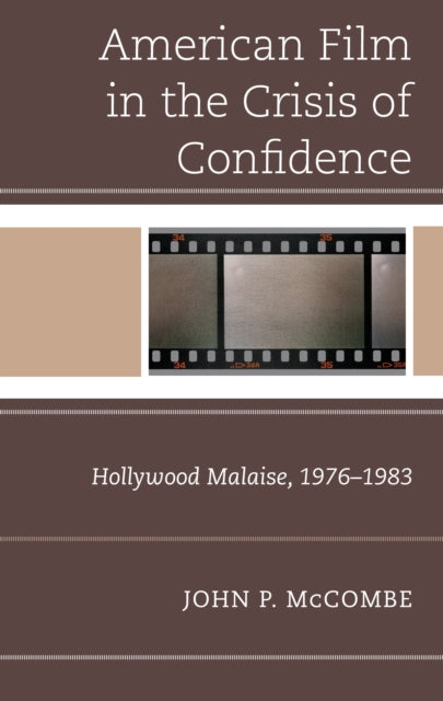 Book cover of: American Film in the Crisis of Confidence. By: John P. McCombe