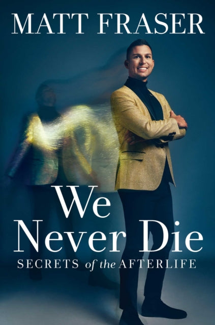 Book cover of: We Never Die. By: Matt Fraser