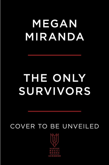 Book cover of: Only Survivors. By: Megan Miranda
