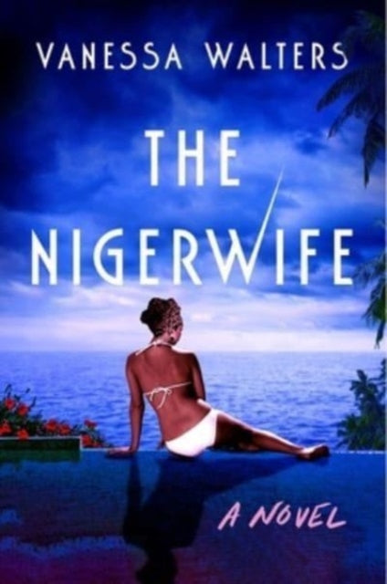 Book cover of: Nigerwife. By: Vanessa Walters