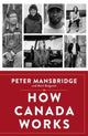 Book cover of: How Canada Works. By: Peter Mansbridge