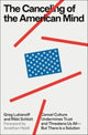 Book cover of: Canceling of the American Mind. By: Greg Lukianoff