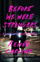 Before We Were Strangers, A Love Story 9781668025895 Renée Carlino
