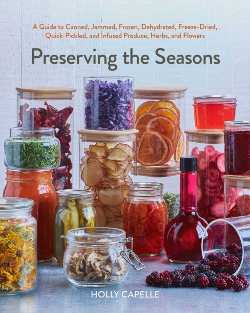 Book cover of: Preserving the Seasons. By: Holly Capelle