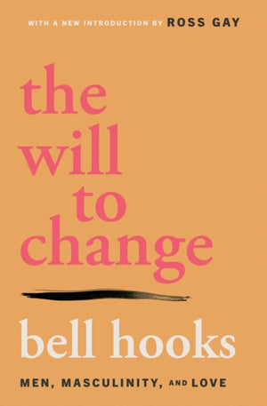 Will to Change, Men, Masculinity, and Love