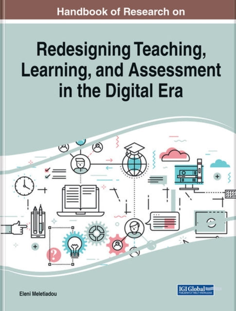 Book cover of: Handbook of Research on Redesigning Teaching, Learning, and Assessment in the Digital Era. By: Eleni Meletiadou