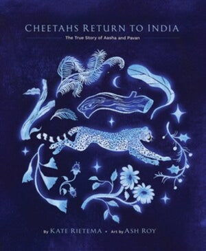 Cheetahs Return to India, The True Story of Aasha and Pavan