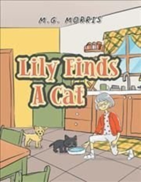 Book cover of: Lily Finds a Cat. By: M. G. Morris