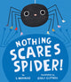 Book cover of: Nothing Scares Spider!. By: S. Marendaz