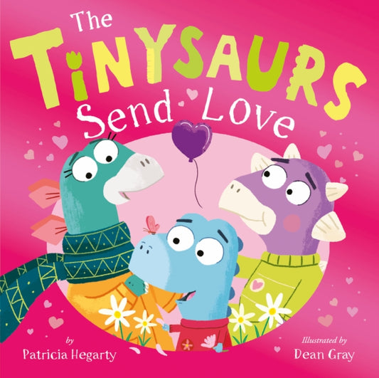 Book cover of: Tinysaurs Send Love. By: Patricia Hegarty