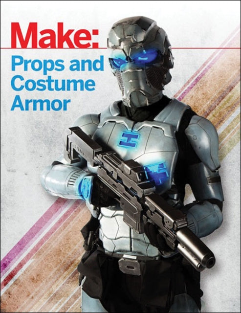 Book cover of: Make: Props and Costume Armor. By: Shawn Thorsson