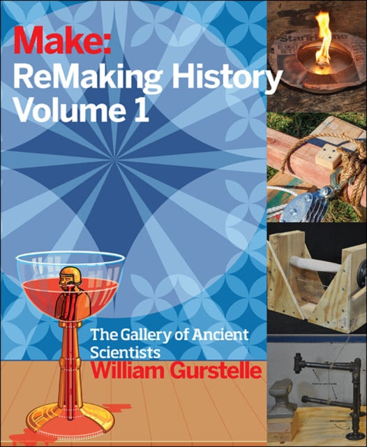 Book cover of: ReMaking History, Volume 1. By: William Gurstelle
