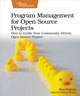 Book cover of: Program Management for Open Source Projects. By: Ben Cotton