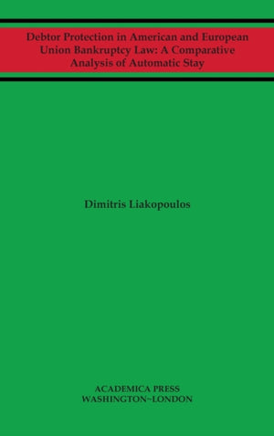 Debtor Protection in American and European Union Bankruptcy Law