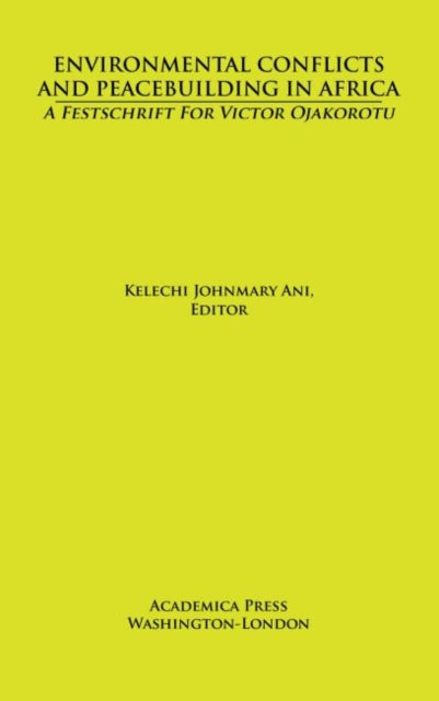 Book cover of: Environmental Conflicts and Peacebuilding in Africa. By: Kelechi Johnmary Ani