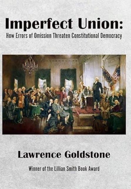 Book cover of: Imperfect Union. By: Lawrence Goldstone