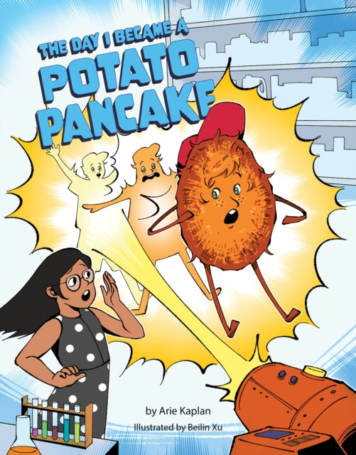 Book cover of: Day I Became a Potato Pancake. By: Arie Kaplan