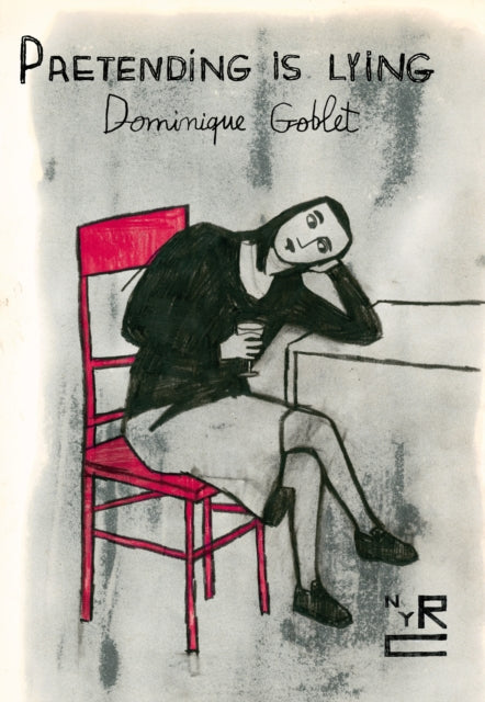 Book cover of: Pretending is Lying. By: Dominique Goblet