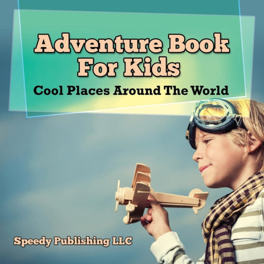 Book cover of: Adventure Book For Kids. By: Speedy Publishing LLC Staff