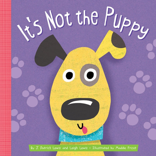 Book cover of: It's Not the Puppy. By: J. Patrick Lewis