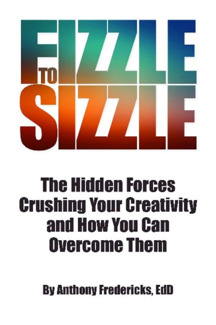 From Fizzle to Sizzle