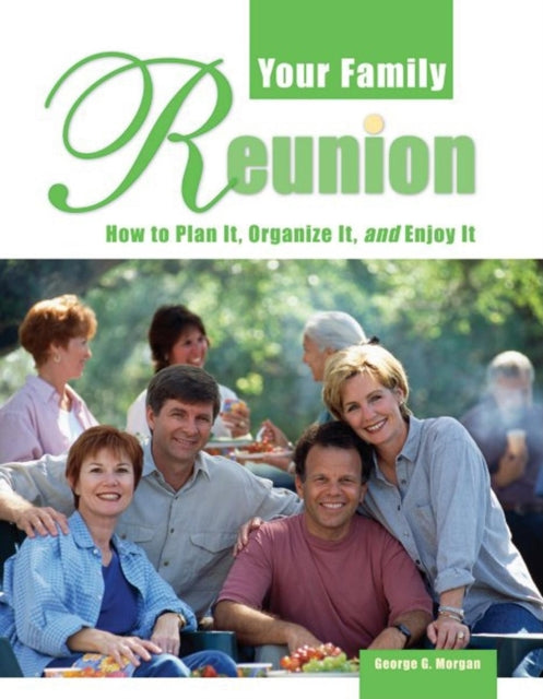 Book cover of: Your Family Reunion. By: George G. Morgan