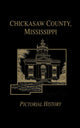 Book cover of: Chickasaw Co, MS - Pictorial. By: Turner Publishing