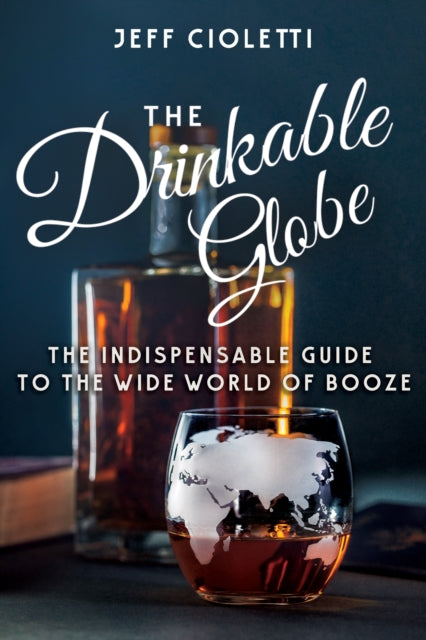 Book cover of: Drinkable Globe. By: Jeff Cioletti