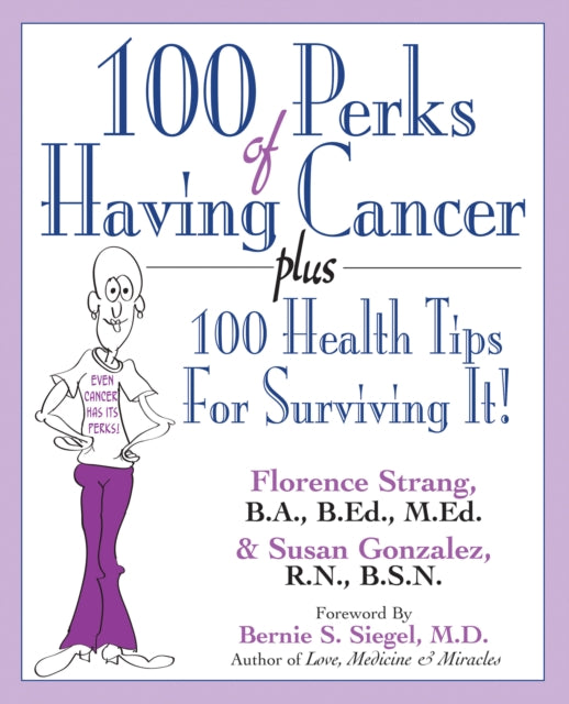 Book cover of: 100 Perks of Having Cancer. By: Florence Strang