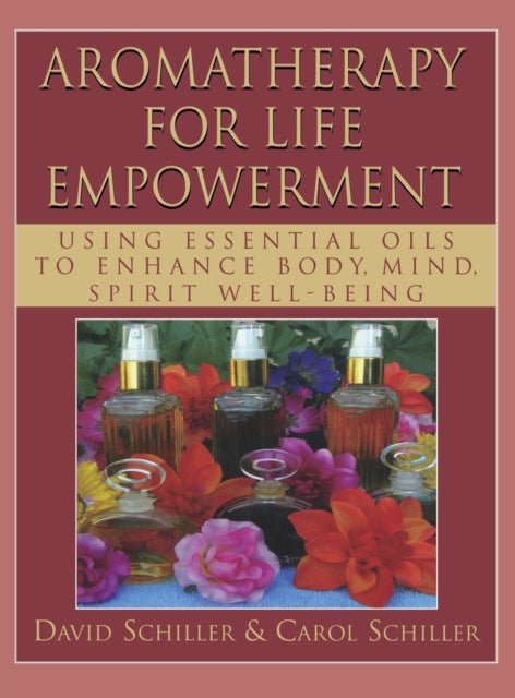 Book cover of: Aromatherapy for Life Empowerment. By: David Schiller