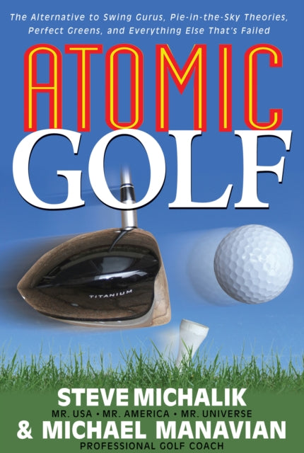 Book cover of: Atomic Golf. By: Steve Michalik
