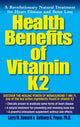Book cover of: Health Benefits of Vitamin K2. By: Larry M. Howard