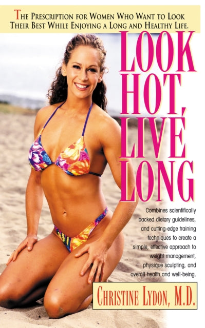 Book cover of: Look Hot, Live Long. By: Christine Lydon