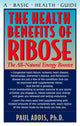 Book cover of: Health Benefits of Ribose. By: Paul Addis