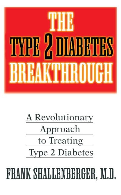 Book cover of: Type 2 Diabetes Breakthrough. By: Frank Shallenberger