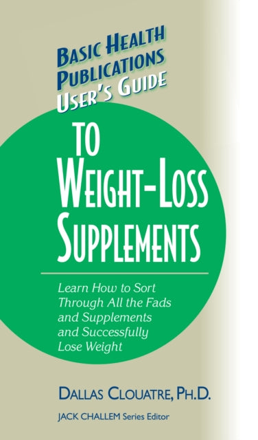 Book cover of: User's Guide to Weight-Loss Supplements. By: Dallas Clouatre