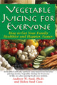 Book cover of: Vegetable Juicing for Everyone. By: Andrew W. Saul